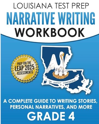 LOUISIANA TEST PREP Narrative Writing Workbook Grade 4 A Complete Guide to Writing Stories, Personal Narratives, and More