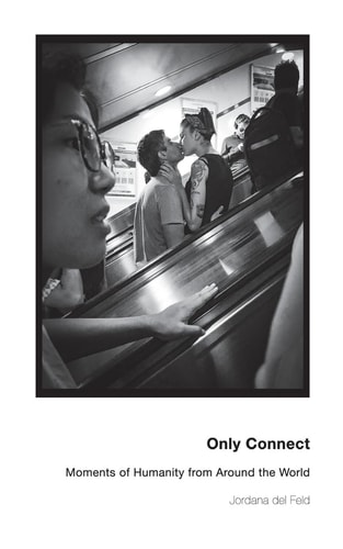 Only Connect Moments of Humanity from Around the World
