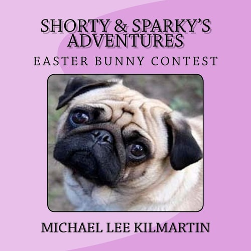 Shorty and Sparky Adventures The Easter Bunny Contest