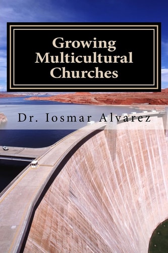Growing Multicultural Churches Proven Growth Factors That Impact Multicultural Churches