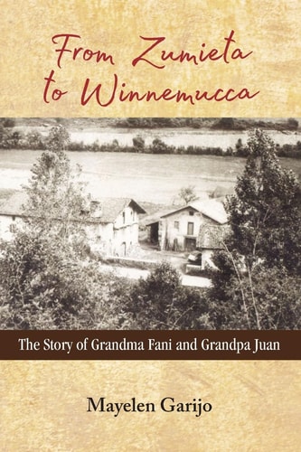 From Zumieta to Winnemucca The Story of Grandma Fani and Grandpa Juan