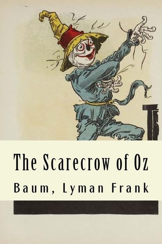 The Scarecrow of Oz The Oz Books #9