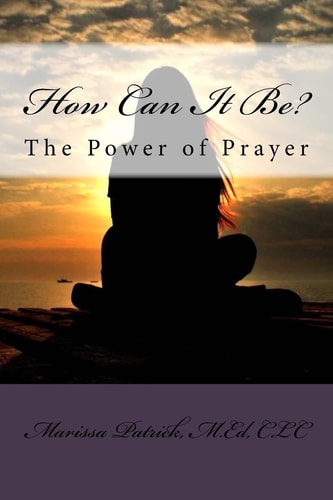 How Can It Be? The Power of Prayer
