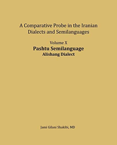 Pashtu Semilanguage, Alishang Dialect A Comparative Probe in The Iranian Dialects and Semi-langua
