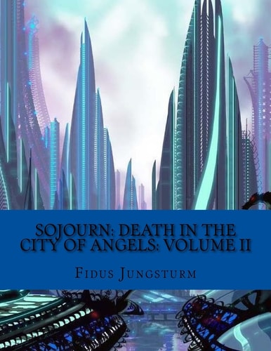Sojourn: Death in the City of Angels Volume II