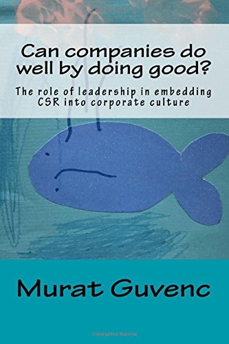 Can Companies Do Well by Doing Good? The Role of Leadership in Embedding CSR Into Corporate Culture