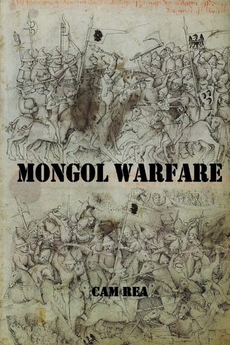 Mongol Warfare Strategy, Tactics, Logistics, and More!