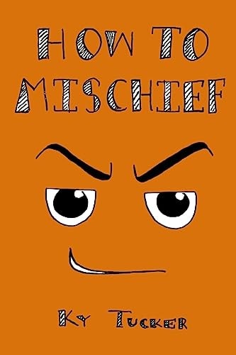 How To Mischief