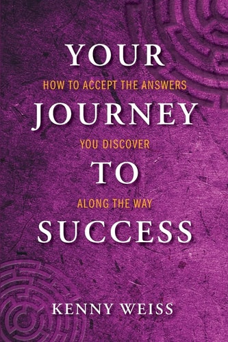 Your Journey to Success How to Accept the Answers You Discover Along the Way