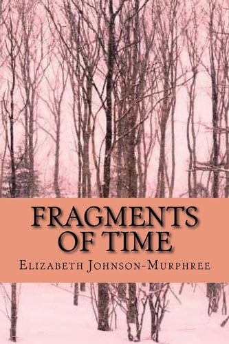 Fragments of Time Bits and Pieces of the Time I Have Lived In?