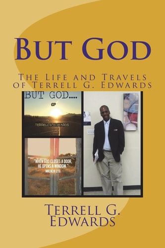 But God The Life and Travels of Terrell G. Edwards