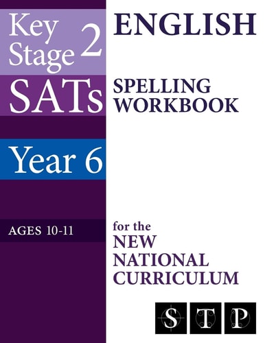 KS2 SATs English Spelling Workbook for the New National Curriculum (Year 6: Ages 10-11) 2018 and Onwards