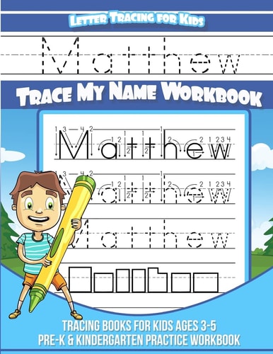 Letter Tracing for Kids Matthew Trace My Name Workbook Tracing Books for Kids Ages 3 - 5 Pre-K and Kindergarten Practice Workbook