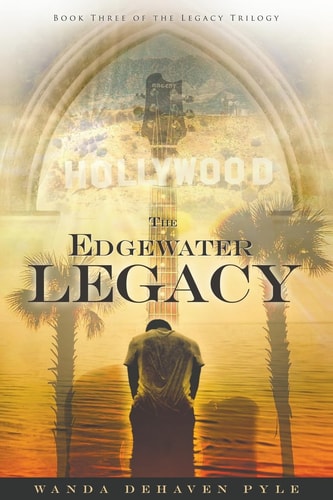 The Edgewater Legacy Book Three of The Legacy Trilogy
