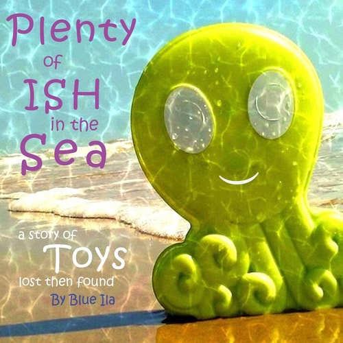 Plenty of Ish in the Sea A Story of Toys Lost Then Found