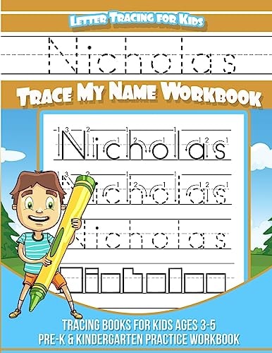 Letter Tracing for Kids Nicholas Trace My Name Workbook Tracing Books for Kids Ages 3 - 5 Pre-K and Kindergarten Practice Workbook
