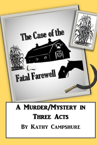 The Case of the Fatal Farewell A Three-Act Murder Mystery