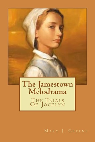 The Jamestown Melodrama The Trials Of Jocelyn