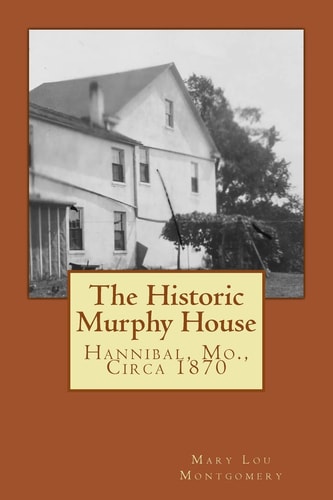 The Historic Murphy House Hannibal, Mo., Circa 1870