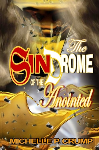 The SinDrome of The Anointed Driven by the Anointing, Halted by Character