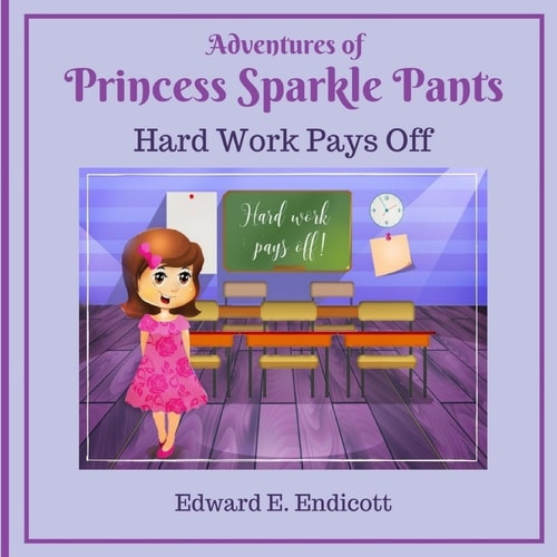 Adventures of Princess Sparkle Pants Hard Work Pays Off