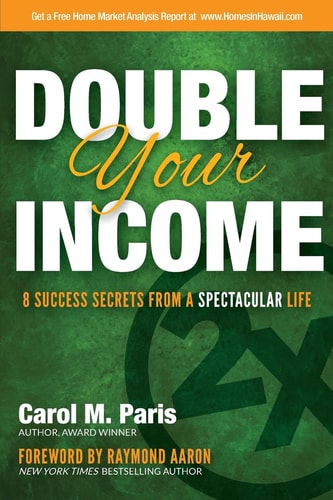 Double Your Income 8 Success Secrets From a Spectacular Life