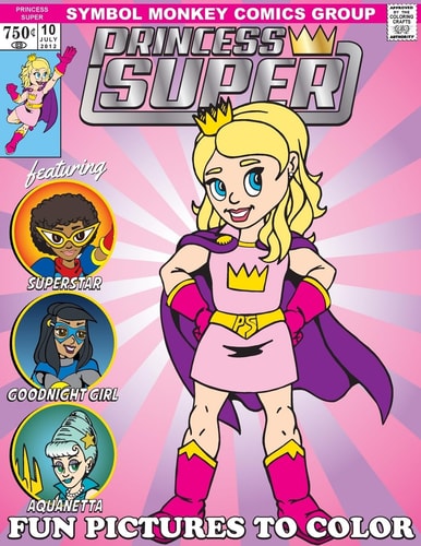 Princess Super and Her Mighty Good Friends Coloring Book A Fun Book to Color