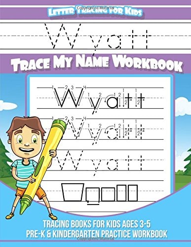 Wyatt Letter Tracing for Kids Trace My Name Workbook Tracing Books for Kids Ages 3 - 5 Pre-K & Kindergarten Practice Workbook