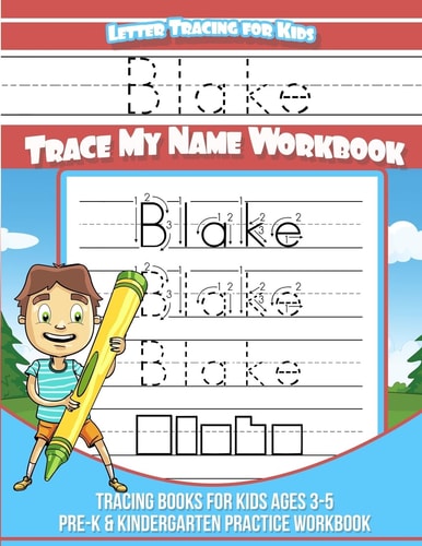 Blake Letter Tracing for Kids Trace My Name Workbook Tracing Books for Kids Ages 3 - 5 Pre-K and Kindergarten Practice Workbook