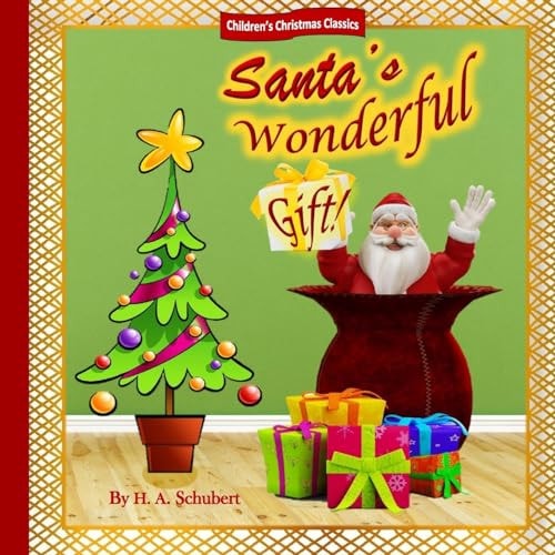 Santa's Wonderful Gift! Perfect Christmas Gift for Children; Fun Children's Christmas Book; for Boy; for Girl; Advent; Christmas Elves; Elven Christmas; Christmas Giving; Caring and Sharing; Santa Claus; Santa Klaus