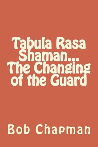 Tabula Rasa Shaman...The Changing of the Guard
