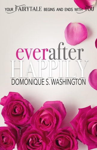 Ever After Happily Your Fairytale Begins And Ends With You