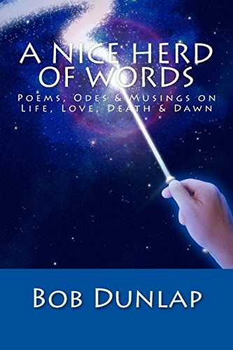 A Nice Herd O' Words Poems, Odes and Musings on Life, Love, Death and Dawn