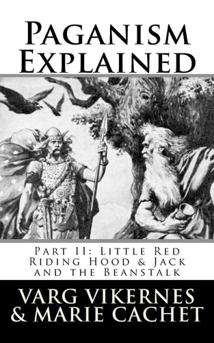 Paganism Explained, Part II Little Red Riding Hood and Jack and the Beanstalk