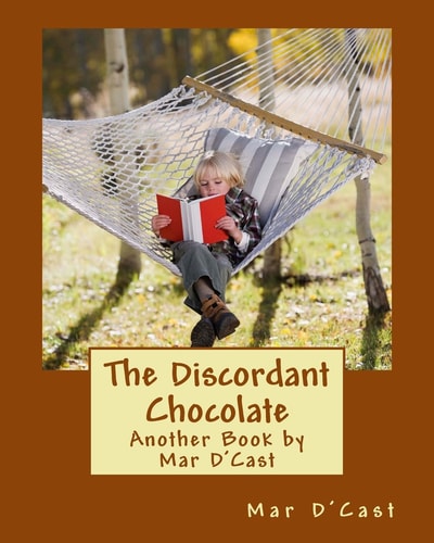 The Discordant Chocolate Another Book by Mar D'Cast