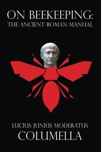 On Beekeeping The Ancient Roman Manual