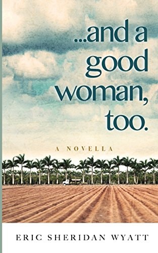 ...and a Good Woman, Too.