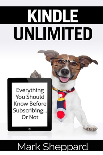 Kindle Unlimited Everything You Should Know Before Subscribing... Or Not