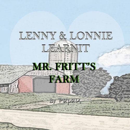 Lenny and Lonnie Learnit Mr. Fritt's Farm