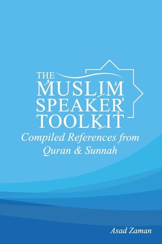 The Muslim Speaker Toolkit Compiled References from Quran and Sunnah
