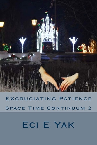 Excruciating Patience: Space-Time Continuum 2 Space Time Continuum 2