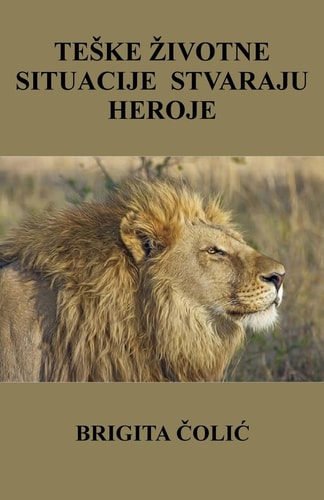 Teske Zivotne Situacije Stvaraju Heroje Crno Bijelo Izdanje