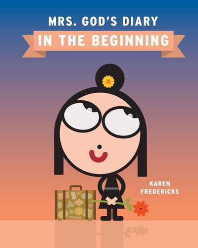 Mrs. God's Diary In The Beginning