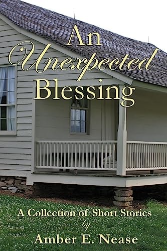 An Unexpected Blessing A Collection of Short Stories