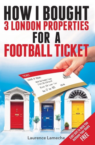 How I Bought 3 London Properties for a Football Ticket