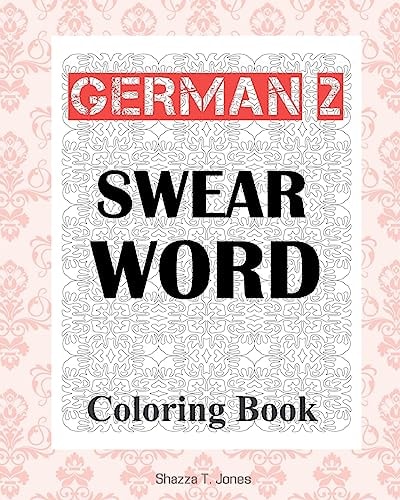 German 2 Swear Word Coloring Book Fluch- und Schimpfmalbuch Fur Erwachsene