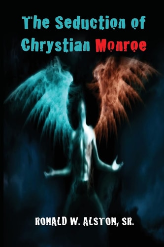 The Seduction Of Chrystian Monroe