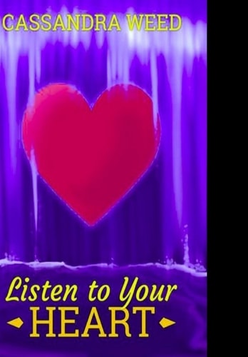 Listen to Your Heart A Collection of Articles, Stories and Poetry