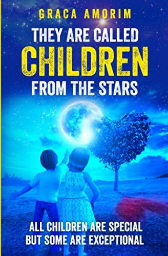 They Are Called Children From The Stars All Children are Special But Some are Exceptional