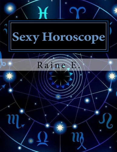 Sexy Horoscope Everything Sexy About Your Zodiac Sign